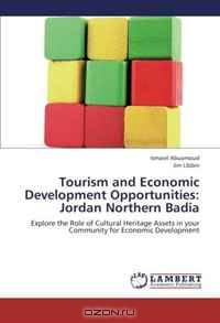 Tourism and Economic Development Opportunities: Jordan Northern Badia: Explore the Role of Cultural Heritage Assets in your Community for Economic Development
