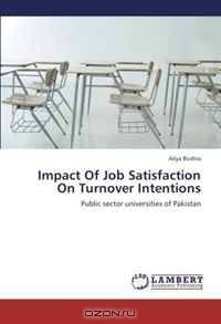 Impact Of Job Satisfaction On Turnover Intentions: Public sector universities of Pakistan