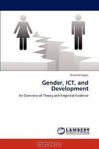 Gender, ICT, and Development: An Overview of Theory and Empirical Evidence