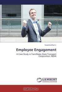 Employee Engagement: A Case Study in TamilNadu State Transport Corporation, INDIA