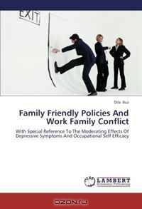 Family Friendly Policies And Work Family Conflict