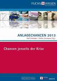 Anlagechancen 2013: Chancen jenseits der Krise (German Edition)