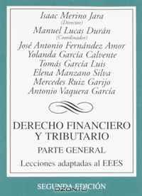Derecho financiero y tributario / Financial and Tax Law: Parte General. Lecciones Adaptadas Al Eees / General Part. Lessons Adapted to the Ehea (Spanish Edition)