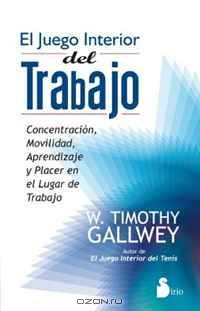 Juego interior del trabajo, El (Spanish Edition)
