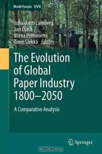The Evolution of Global Paper Industry 1800¬-2050: A Comparative Analysis (World Forests)