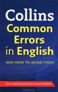 Collins Common Errors in English and How to Avoid Them