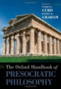 The Oxford Handbook of Presocratic Philosophy