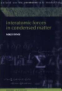 Interatomic Forces in Condensed Matter