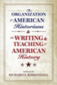 The Organization of American Historians and the Writing and Teaching of American History
