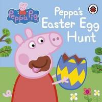 Peppa Pig: Peppa's Easter Egg Hunt. Board book