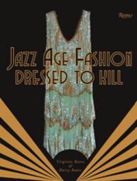 Dressed to Kill. Jazz Age Fashion