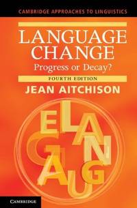 Language Change. Progress or Decay?