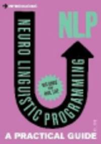 Introducing Neurolingustic Programming (NLP). Practical Guide