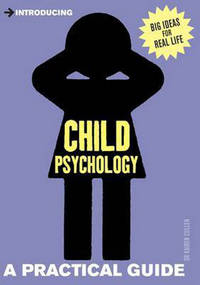 Child Psychology: A Practical Guide
