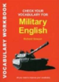 Check Your Vocabulary for Military English. A Workbook for Users
