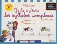 Je lis et j'ecris les syllabess complexes avec Sami et Julie. Des 5 ans