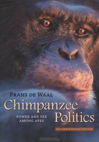 Chimpanzee Politics: Power and Sex among Apes