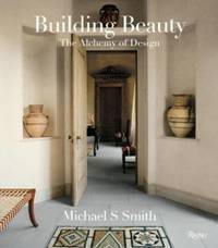 Michael S Smith: Building Beauty