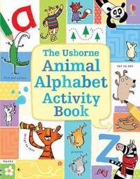 The Usborne Animal Alphabet: Activity Book