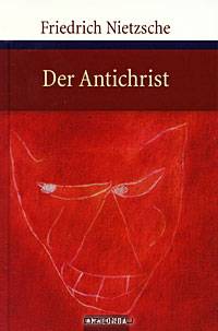 Der Antichrist: Fluch auf das Christentum