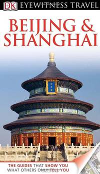 DK Eyewitness Travel Guide: Beijing & Shanghai
