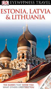 DK Eyewitness Travel Guide: Estonia, Latvia & Lithuania