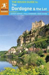 The Rough Guide to Dordogne & the Lot