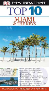 DK Eyewitness Top 10 Travel Guide: Miami & the Keys