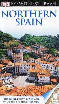 DK Eyewitness Travel Guide. Northern Spain