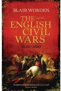 The English Civil Wars: 1640 - 1660