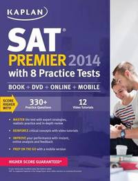 Kaplan SAT 2014. Premier with 8 Practice Tests