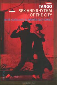 Tango. Sex and Rhythm of the City