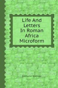 Life And Letters In Roman Africa Microform