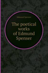 The poetical works of Edmund Spenser