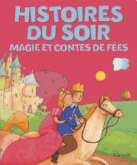 Histoires du soir. Magie et contes de fees