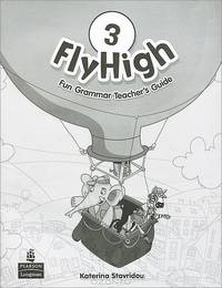 Fly High. Level 3. Fun Grammar Teacher's Guide (with Answer Key)