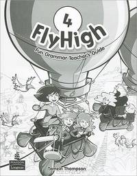 Fly High. Level 4. Fun Grammar Teacher's Guide (with Answer Key)