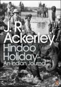 Hindoo Holiday. An Indian Journal
