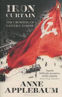 Iron Curtain: The Crushing of Eastern Europe