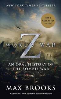 World War Z (Mass Market Movie Tie-In Edition): An Oral History of the Zombie War