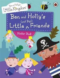Ben and Holly's Little and Big Friends. Sticker Book