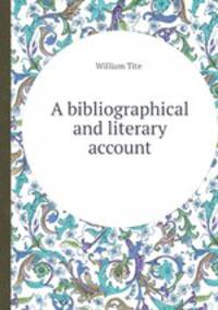 A bibliographical and literary account