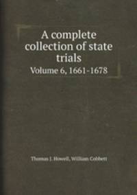 A complete collection of state trials. Volume 6, 1661-1678