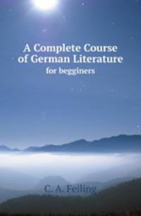 A Complete Course of German Literature. for begginers