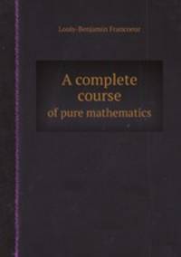 A complete course. of pure mathematics