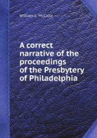 A correct narrative of the proceedings of the Presbytery of Philadelphia