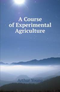 A Course of Experimental Agriculture