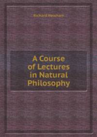 A Course of Lectures in Natural Philosophy