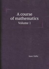 A course of mathematics. Volume 1