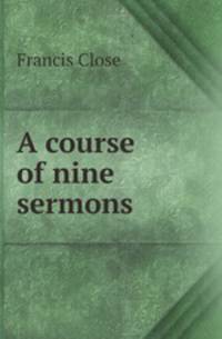A course of nine sermons
